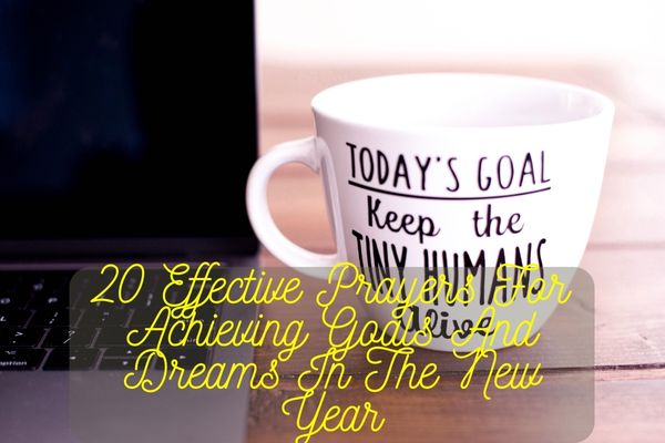 Effective Prayers For Achieving Goals And Dreams In The New Year
