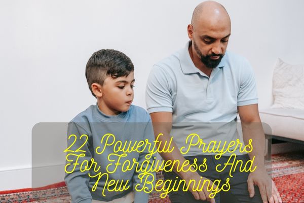 Prayers For Forgiveness And New Beginnings