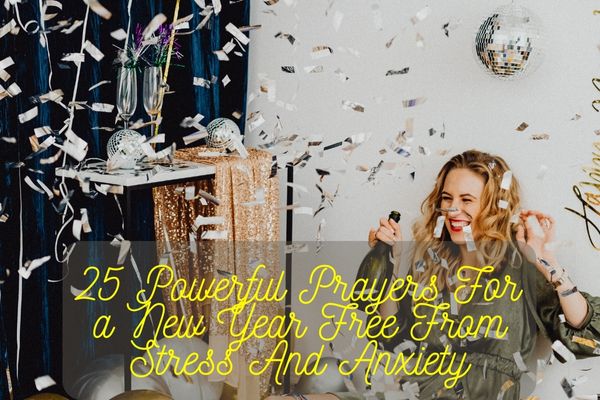 Prayers For a New Year Free From Stress And Anxiety