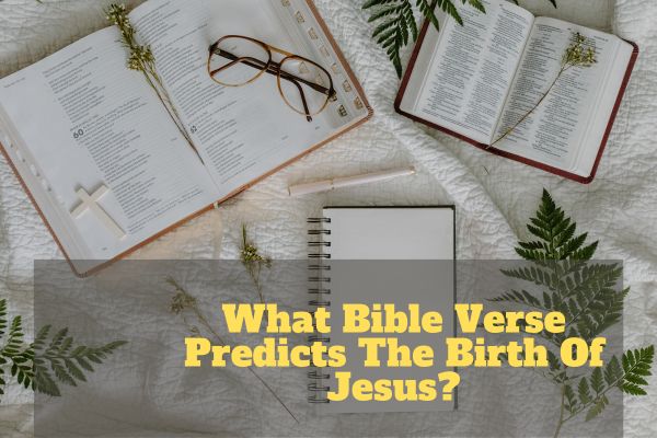 What Bible Verse Predicts The Birth Of Jesus