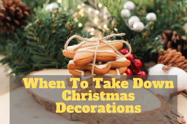 When To Take Down Christmas Decorations