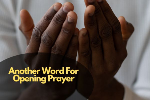 Another Word For Opening Prayer