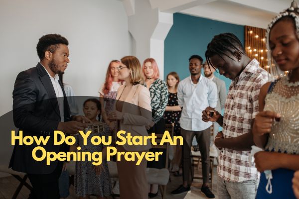 how-do-you-start-an-opening-prayer-bible-verses-of-the-day