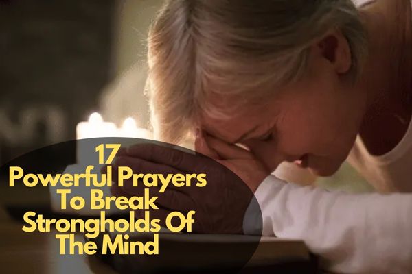 Prayers To Break Strongholds Of The Mind