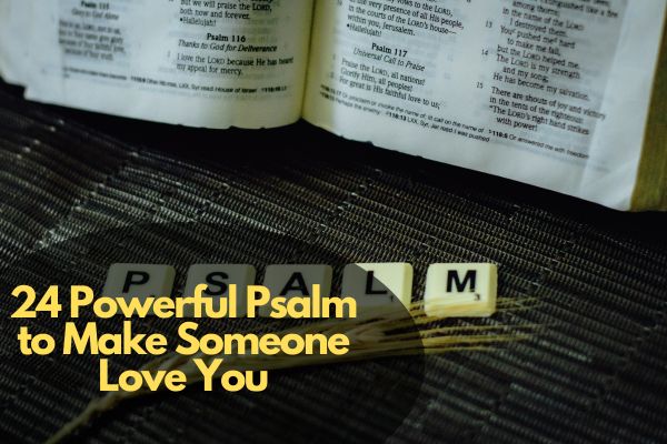 Psalm to Make Someone Love You