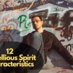 Rebellious Spirit Characteristics