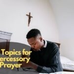 Six Topics for Intercessory Prayer