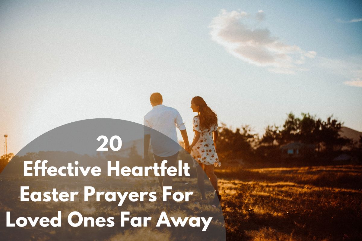 Heartfelt Easter Prayers For Loved Ones Far Away