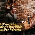 60 Powerful Valentine's Day Bible Verses For Parents