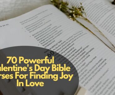 70 Powerful Valentine's Day Bible Verses For Finding Joy In Love