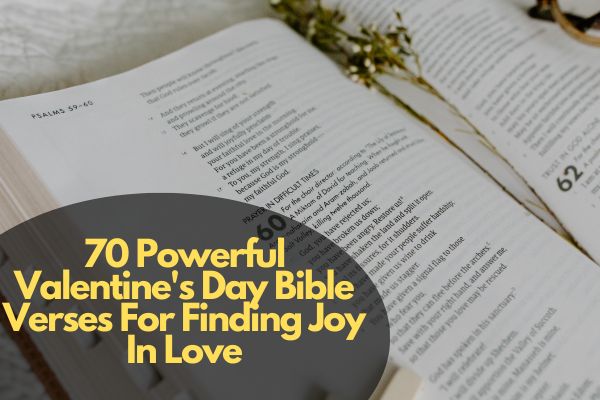 70 Powerful Valentine's Day Bible Verses For Finding Joy In Love