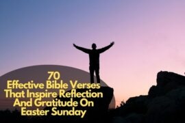 Bible Verses That Inspire Reflection And Gratitude On Easter Sunday