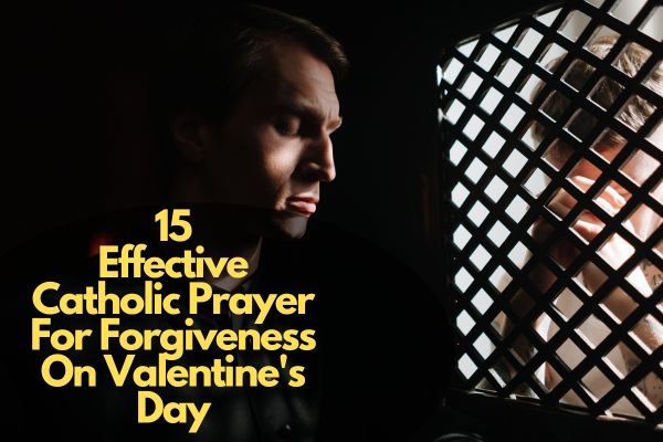 Catholic Prayer For Forgiveness On Valentine's Day