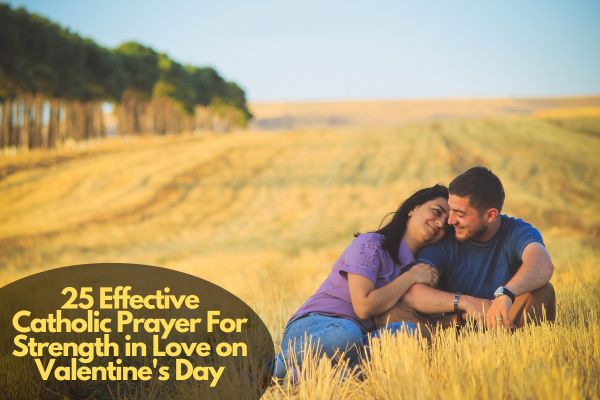 Catholic Prayer For Strength in Love on Valentine's Day