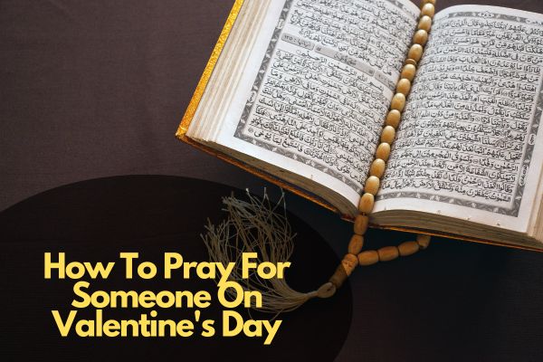 How To Write A Meaningful Valentine's Day Prayer