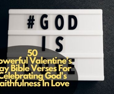 Valentine's Day Bible Verses For Celebrating God's Faithfulness In Love