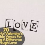 Valentine's Day Bible Verses For Making A Difference Through Love
