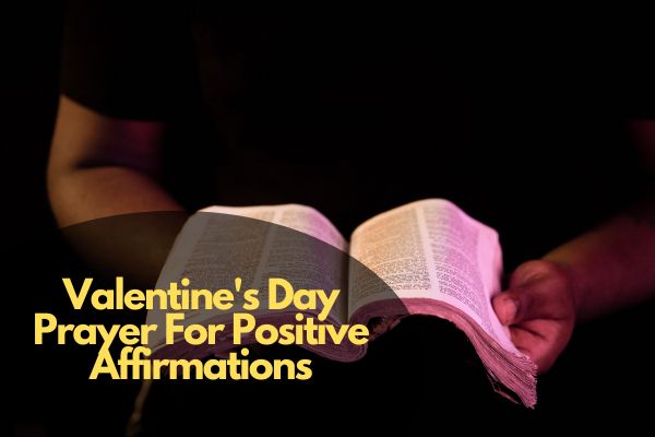 Valentine's Day Prayer For Positive Affirmations