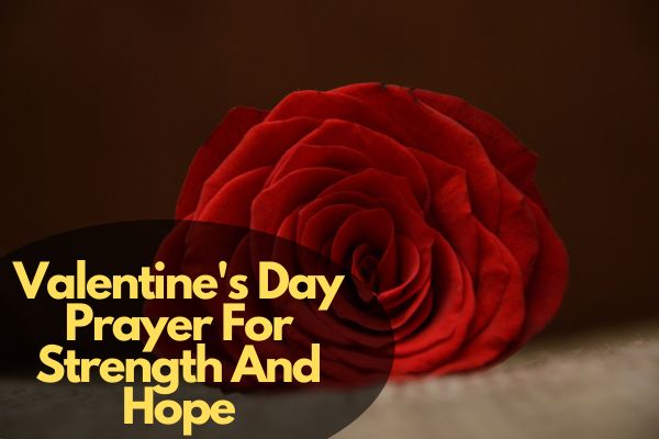 Valentine's Day Prayer For Strength And Hope