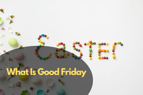 What Is Good Friday